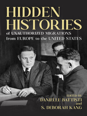 cover image of Hidden Histories of Unauthorized Migrations from Europe to the United States